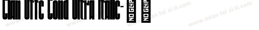 Clan Offc Cond Ultra Italic字体转换